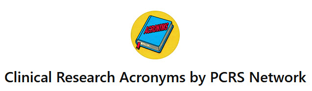 Clinical Research Acronyms by PCRS Network